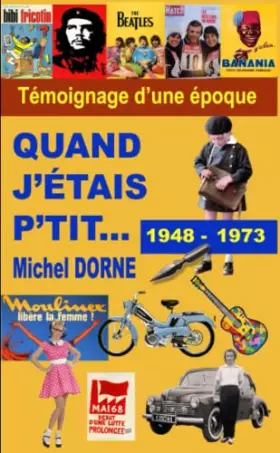 Couverture du produit · QUAND J'ÉTAIS P'TIT: Témoignage d'une époque - 1948 à 1973