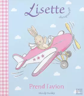 Couverture du produit · Lisette choupinette prend l'avion