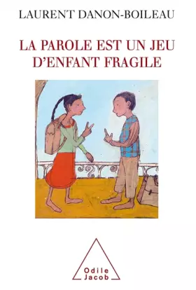 Couverture du produit · La parole est un jeu d'enfant fragile