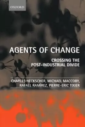 Couverture du produit · Agents of Change: Crossing the Post-Industrial Divide