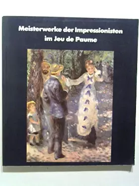 Couverture du produit · Meisterwerke der Impressionisten im Jeu de Paume.