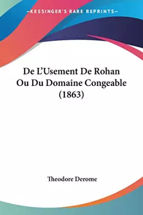 Couverture du produit · De L'Usement De Rohan Ou Du Domaine Congeable (1863) (French Edition)