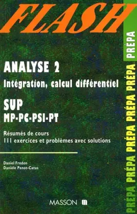Couverture du produit · ANALYSE. Tome 2, Intégration, calcul différentiel, Résumés de cours, exercices et problèmes avec solutions