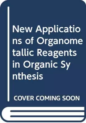 Couverture du produit · New applications of organometallic reagents in organic synthesis: Proceedings of a symposium at the American Chemical Society n