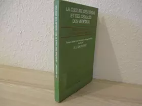 Couverture du produit · La Culture des tissus et des cellules des végétaux: Résultats généraux et réalisations pratiques, travaux dédiés à la mémoire d