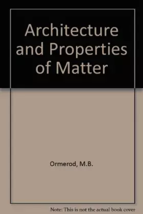 Couverture du produit · The architecture and properties of matter: An approach through models