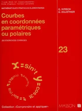Couverture du produit · Courbes en coordonnées paramétriques ou polaires : 250 exercices corrigés