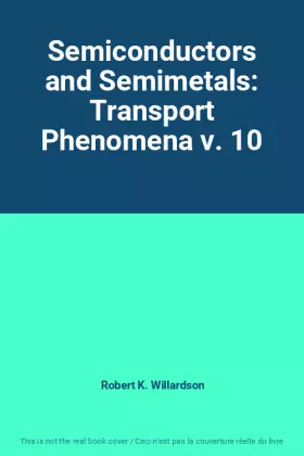 Couverture du produit · Semiconductors and Semimetals: Transport Phenomena v. 10