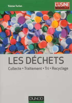 Couverture du produit · Les déchets - Collecte, traitement, tri, recyclage