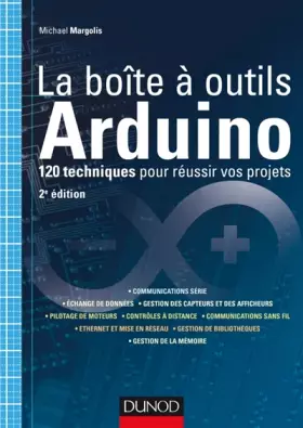 Couverture du produit · La boîte à outils Arduino - 2e éd - 120 techniques pour réussir vos projets: 120 techniques pour réussir vos projets