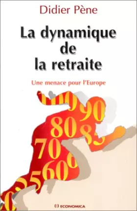 Couverture du produit · La dynamique de la retraite. Une menace pour l'Europe