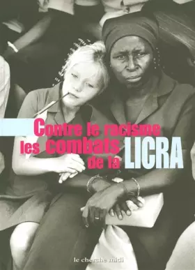 Couverture du produit · Contre le racisme, les combats de la LICRA