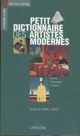 Couverture du produit · Petit dictionnaire des artistes modernes