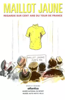 Couverture du produit · Maillot jaune : Regards sur cent ans du Tour de France