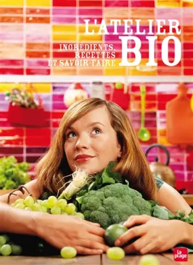 Couverture du produit · L'atelier bio - Ingrédients, recettes et savoir-faire
