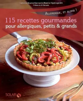 Couverture du produit · 115 recettes gourmandes pour allergiques, petits et grands