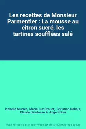 Couverture du produit · Les recettes de Monsieur Parmentier : La mousse au citron sucré, les tartines soufflées salé