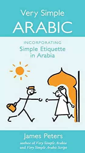 Couverture du produit · Very Simple Arabic: Incorporating simple etiquette in Arabia