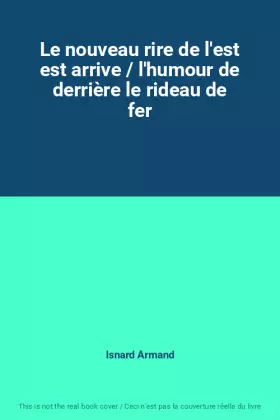Couverture du produit · Le nouveau rire de l'est est arrive / l'humour de derrière le rideau de fer