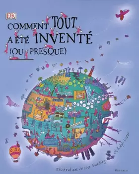 Couverture du produit · Comment tout a été inventé (ou presque)