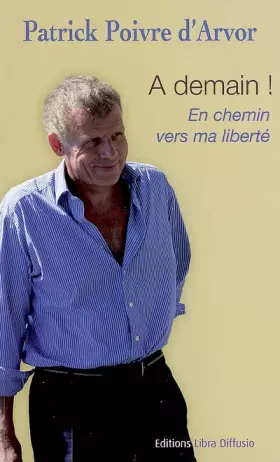 Couverture du produit · A demain ! : En chemin vers ma liberté