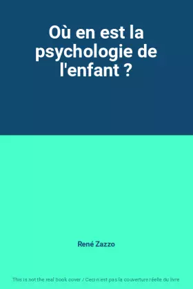 Couverture du produit · Où en est la psychologie de l'enfant ?