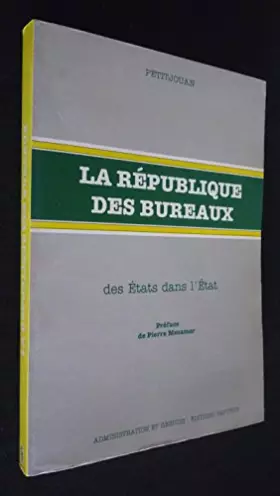Couverture du produit · La republique des bureaux : des etats dans l'etat