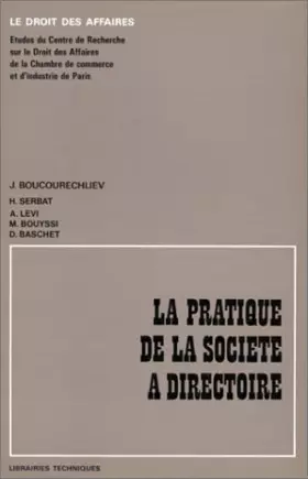 Couverture du produit · La Pratique de la société à directoire: étude du Centre de recherche sur le droit des affaires (ancienne édition)