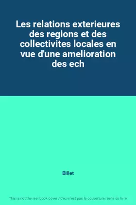 Couverture du produit · Les relations exterieures des regions et des collectivites locales en vue d'une amelioration des ech