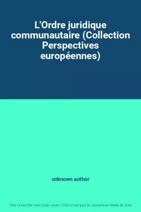 Couverture du produit · L'Ordre juridique communautaire (Collection Perspectives européennes)