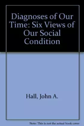 Couverture du produit · Diagnoses of Our Time: Six Views of the Social Condition