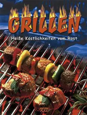 Couverture du produit · Grillen: Heisse Köstlichkeiten vom Rost