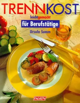 Couverture du produit · Trennkost leichtgemacht für Berufstätige.