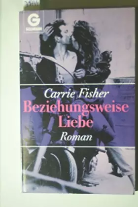 Couverture du produit · Beziehungsweise Liebe. Roman.