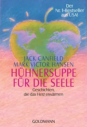 Couverture du produit · Hühnersuppe für die Seele: Geschichten, die das Herz erwärmen - Der Nr. 1-Bestseller aus USA!