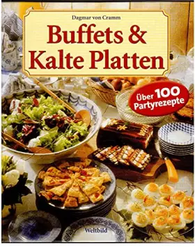 Couverture du produit · Buffets & kalte Platten Über 100 Partyrezepte