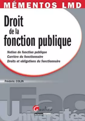 Couverture du produit · Droit de la fonction publique : Notion de fonction publique, Carrière du fonctionnaire, Droits et obligations du fonctionnaire