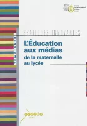 Couverture du produit · L'Education aux médias de la maternelle au lycée