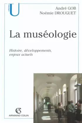 Couverture du produit · La muséologie: Histoire, développements, enjeux actuels