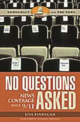 Couverture du produit · No Questions Asked: News Coverage since 9/11 (Democracy and the News)