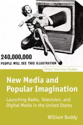 Couverture du produit · New Media and Popular Imagination: Launching Radio, Television, and Digital Media in the United States (Oxford Television Studi