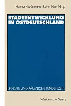 Couverture du produit · Stadtentwicklung in Ostdeutschland: Soziale Und Raumliche Tendenzen