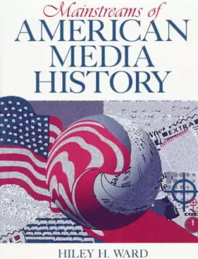Couverture du produit · Mainstreams of American Media History
