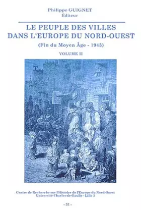 Couverture du produit · Le Peuple Des Villes Dans L'Europe Du Nord-Ouest (Fin Du Moyen Age - 1945). Volume 2