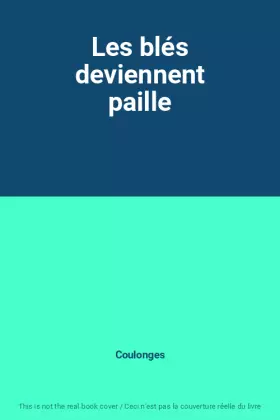 Couverture du produit · Les blés deviennent paille