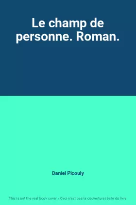 Couverture du produit · Le champ de personne. Roman.