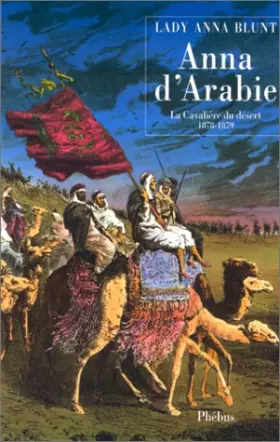 Couverture du produit · Anna d'Arabie : La cavalière du désert, 1878-1879