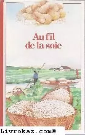 Couverture du produit · Au fil de la soie
