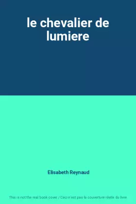 Couverture du produit · le chevalier de lumiere