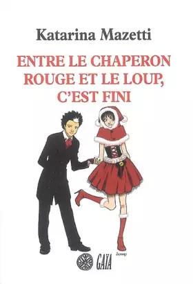 Couverture du produit · Entre le chaperon rouge et le loup, c'est fini